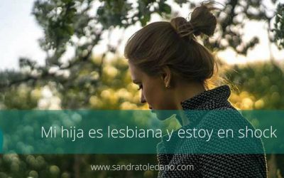 ¿Tu hija es lesbiana y estás en shock?